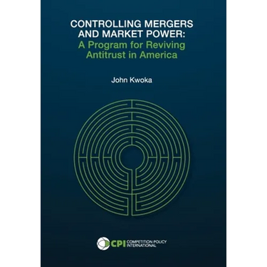 Controlling Mergers and Market Power: A Program for Reviving Antitrust in America