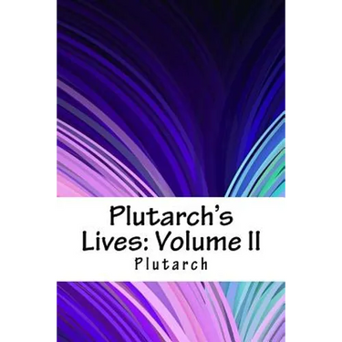 Plutarch's Lives: Volume II