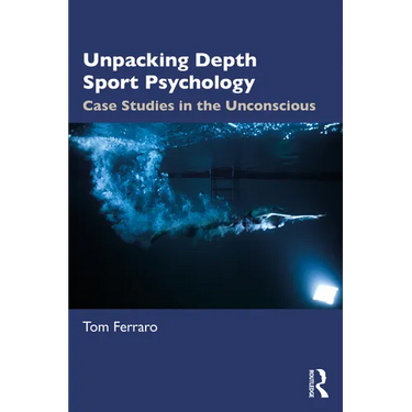 Unpacking Depth Sport Psychology: Case Studies in the Unconscious