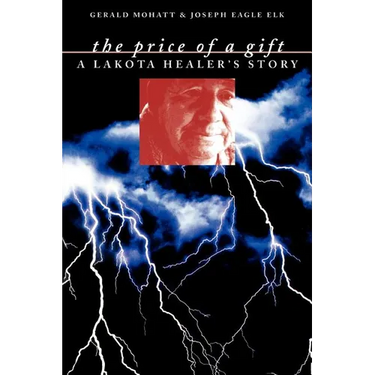 The Price of a Gift: A Lakota Healer's Story