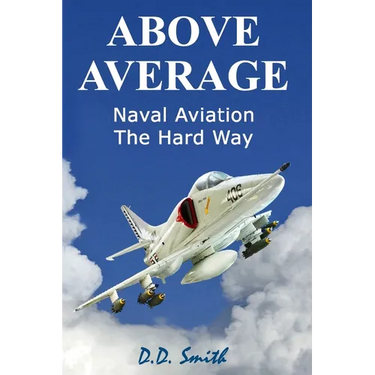 Above Average: Naval Aviation the Hard Way