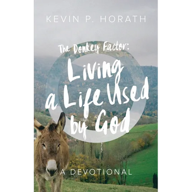 The Donkey Factor: Living a Life Used by God
