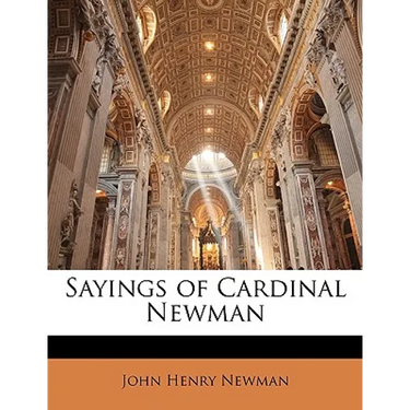 Sayings of Cardinal Newman