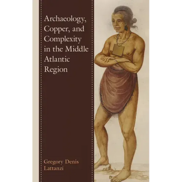 Archaeology, Copper, and Complexity in the Middle Atlantic Region