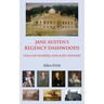 Jane Austen's Regency Dashwoods: Sense and Sensibility, India & the Cotswolds