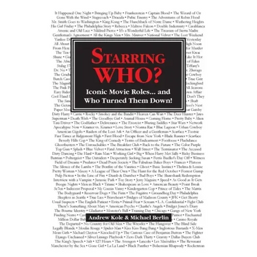 Starring WHO?: Iconic Movie Roles... and Who Turned Them Down