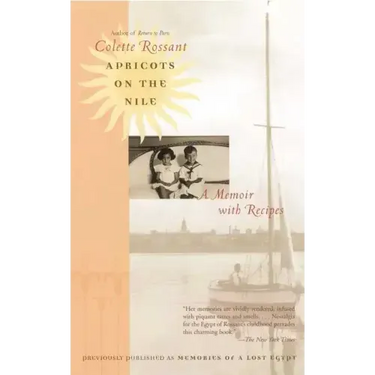 Apricots on the Nile: A Memoir with Recipes
