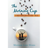 The Morning Cup: A Sweet Inspirations Collection Vol II