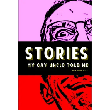 Stories My Gay Uncle Told Me
