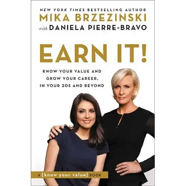 Earn It!: Know Your Value and Grow Your Career, in Your 20s and Beyond