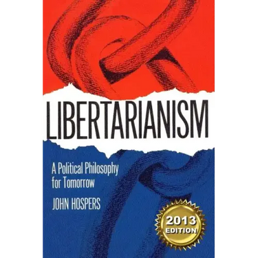 Libertarianism: A Political Philosophy for Tomorrow