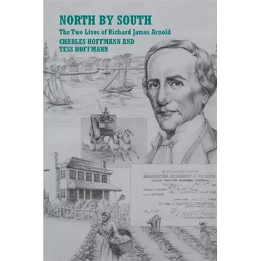 North by South: The Two Lives of Richard James Arnold