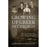 Growing Up Greek in Chicago: The Ups and Down of an Ethnic Identity