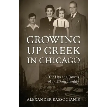Growing Up Greek in Chicago: The Ups and Down of an Ethnic Identity