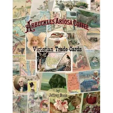 ARBUCKLES' ARIOSA COFFEE Victorian Trade Cards: An Illustrated Reference