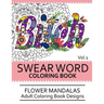 Swear Word Coloring Book Vol.1: Flower Mandalas Adult Coloring Book Designs