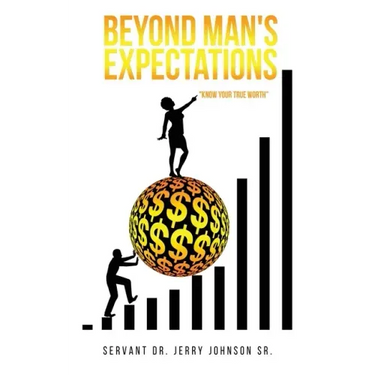 Beyond Man's Expectations "Know Your True Worth"