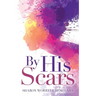By His Scars