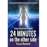 24 Minutes On The Other Side: Living Without Fear of Death