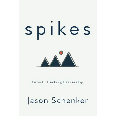 Spikes: Growth Hacking Leadership