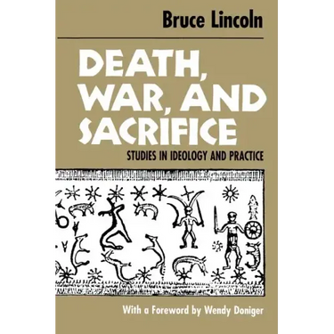 Death, War, and Sacrifice: Studies in Ideology & Practice