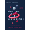 Christian Apologetics: A Comprehensive Case for Biblical Faith