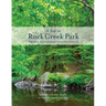 A Year in Rock Creek Park: The Wild, Wooded Heart of Washington, DC
