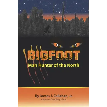 Bigfoot: Manhunter of the North