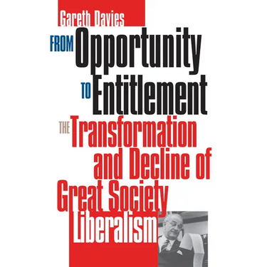 From Opportunity/Entitlement: The Transformation and Decline of Great Society Liberalism
