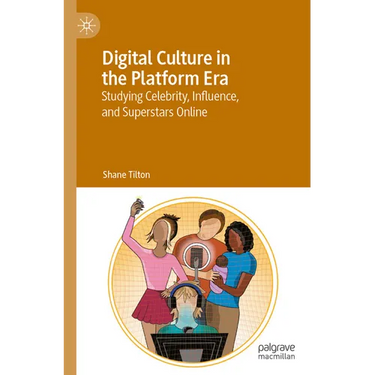 Digital Culture in the Platform Era: Studying Celebrity, Influence, and Superstars Online