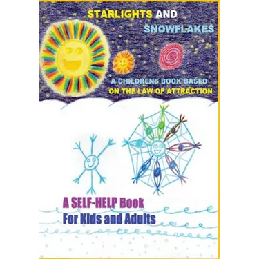 Strarlights and Snowflakes & The Amazing Adventures of Zorbi and Allen: Law of Attraction, Rule of Vibration. The Secrets of Water. Teachings of Masar