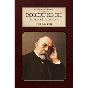 Robert Koch: Father of Bacteriology