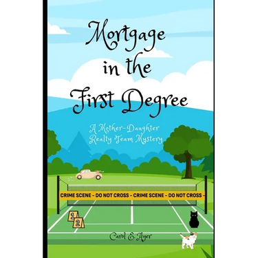 Mortgage in the First Degree: A Mother-Daughter Realty Team Mystery
