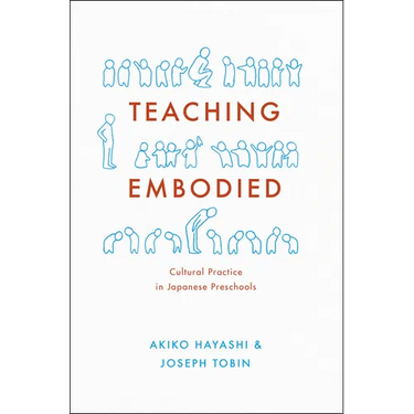 Teaching Embodied: Cultural Practice in Japanese Preschools