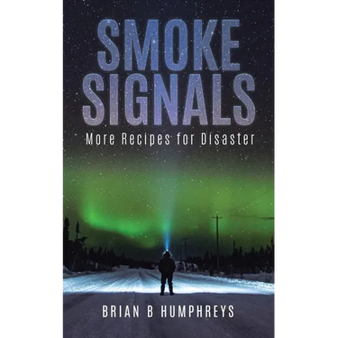 Smoke Signals: More Recipes for Disaster