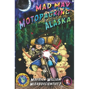 Mad Mav Motopacking: Alaska