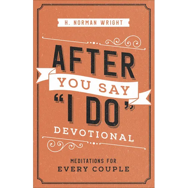 After You Say I Do Devotional: Meditations for Every Couple