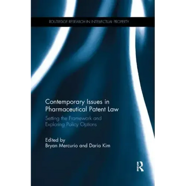 Contemporary Issues in Pharmaceutical Patent Law: Setting the Framework and Exploring Policy Options