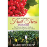 How to Grow Fruit Trees Indoors: The Ultimate Beginner's Guide on Successfully Growing Fruit Trees Indoors