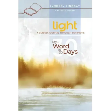 Light - My Word in 30 Days: A Guided Journal Through Scripture