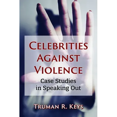 Celebrities Against Violence: Case Studies in Speaking Out