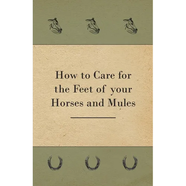 How to Care for the Feet of your Horses and Mules