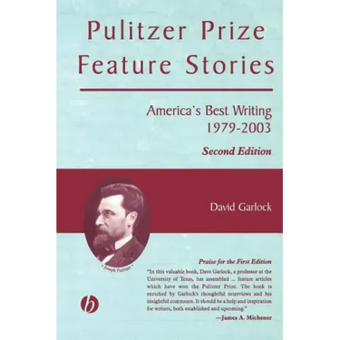 Pulitzer Prize Feature Stories: America's Best Writing, 1979 - 2003