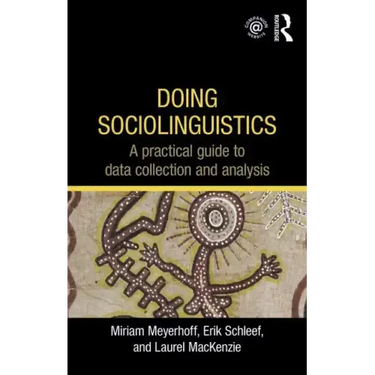 Doing Sociolinguistics: A Practical Guide to Data Collection and Analysis