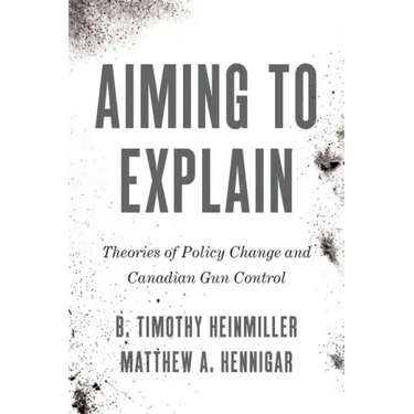 Aiming to Explain: Theories of Policy Change and Canadian Gun Control