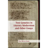 Text Genetics in Literary Modernism and other Essays