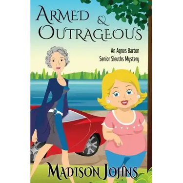 Armed and Outrageous: An Agnes Barton Mystery