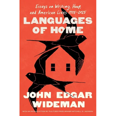 Languages of Home: Essays on Writing, Hoop, and American Lives 1975-2025