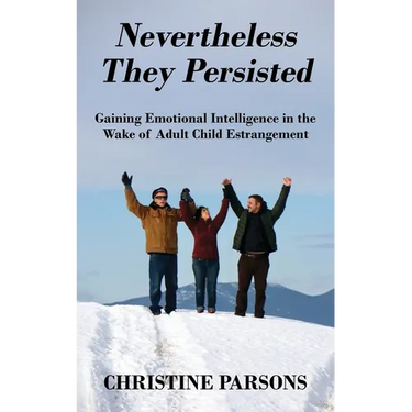 Nevertheless They Persisted: Gaining Emotional Intelligence in the Wake of Adult Child Estrangement