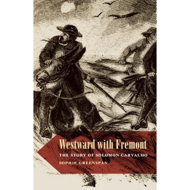 Westward with Fremont: The Story of Solomon Carvalho